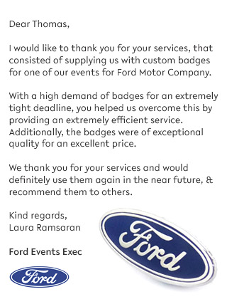 Ford cars testimonial for their Enamel Pin Badges we manufactured